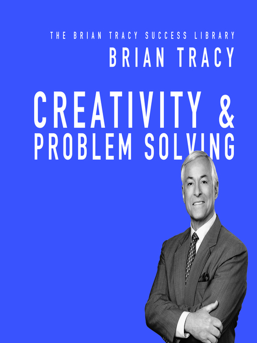 brian tracy creativity and problem solving